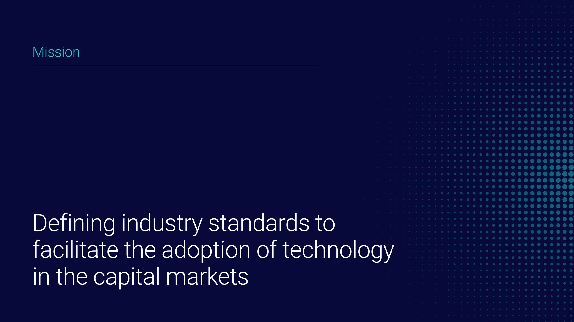 « Defining industry standards to facilitate the adoption of technology in the capital markets »