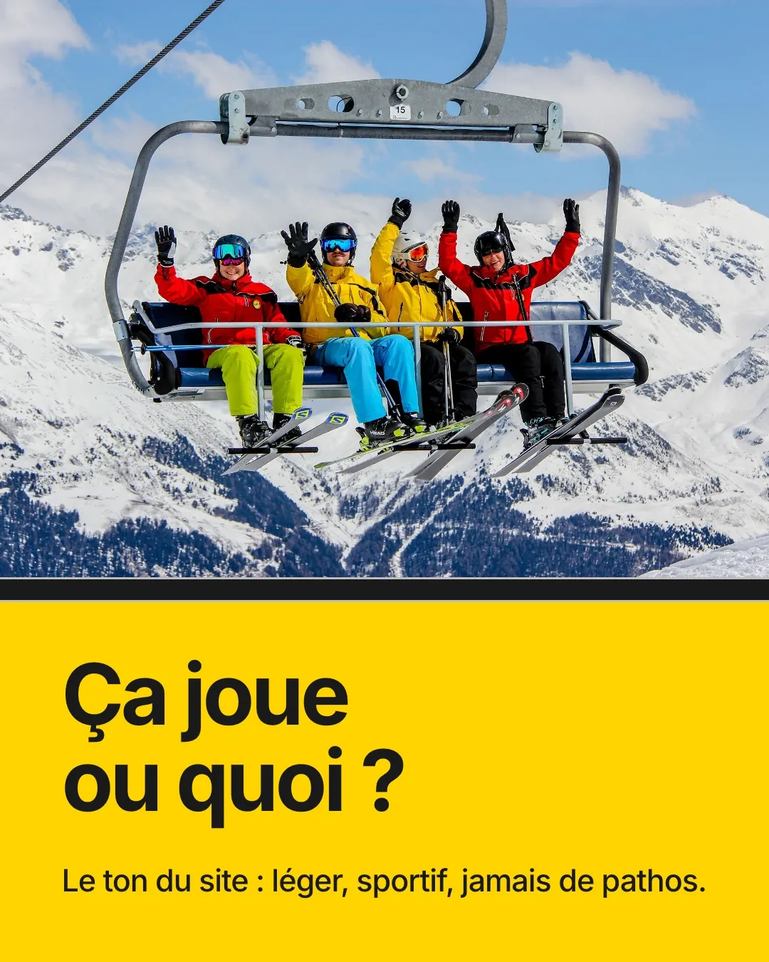 Des membres sur le télésiège : « Ça joue ou quoi ? »