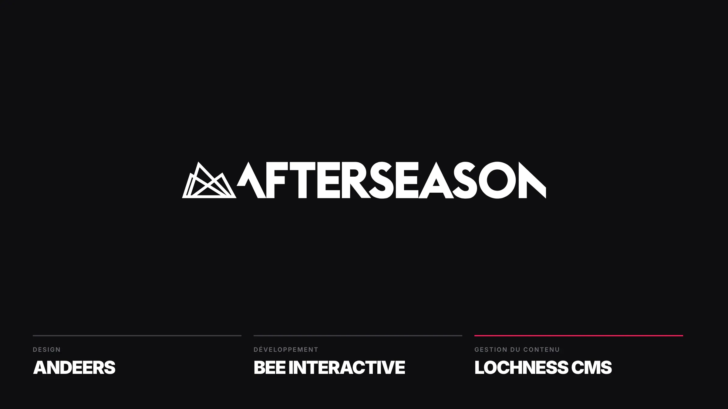 Design Andeers, développement Bee Interactive, gestion du contenu Lochness CMS